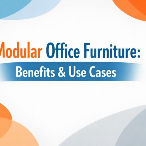 Modular Office Furniture: Benefits & Use Cases