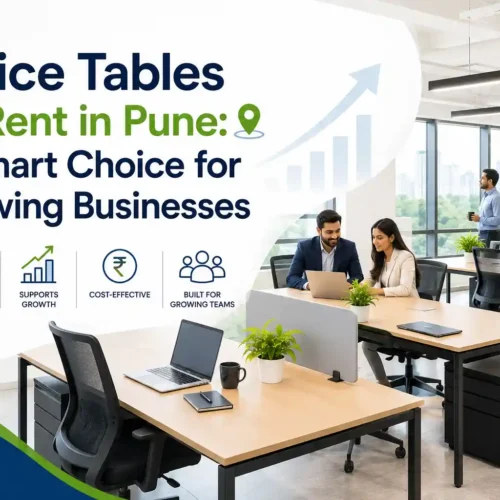 Office Tables on Rent in Pune: A Smart Choice for Growing Businesses