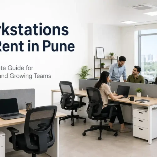Workstations on Rent in Pune: A Complete Guide for Startups and Growing Teams