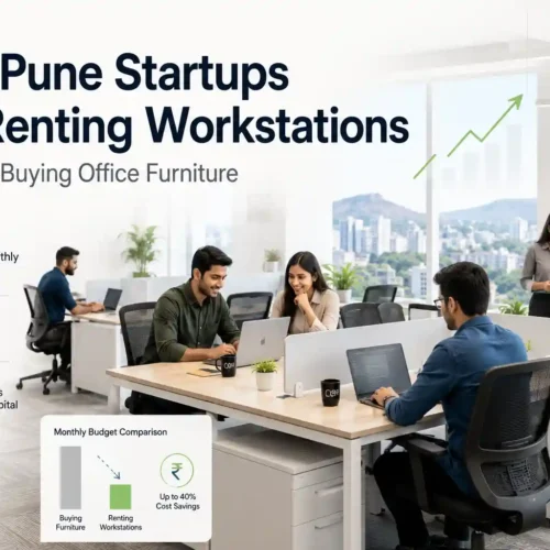 Why Pune Startups Are Renting Workstations Instead of Buying Office Furniture